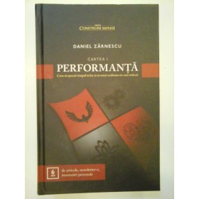 PERFORMANTA - DANIEL ZARNESCU - ( autograf si dedicatie ).